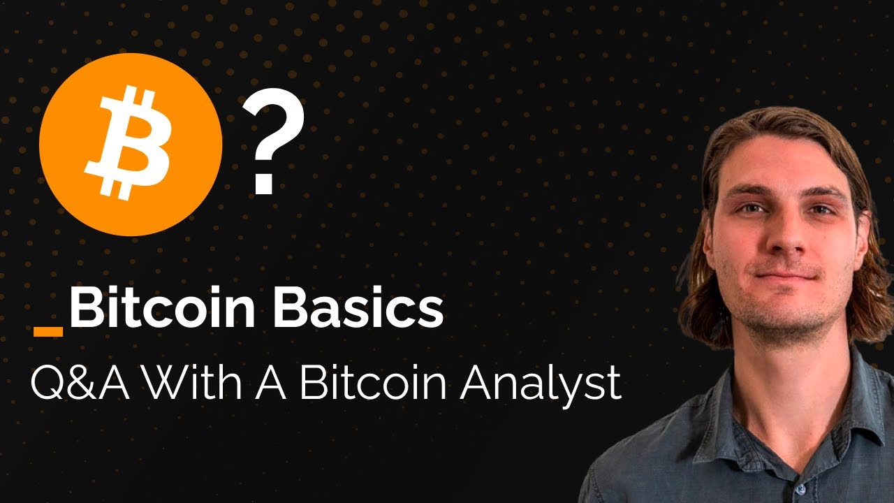 Bitcoin Basics – Explained By An Onchain Analyst – Q&A Session