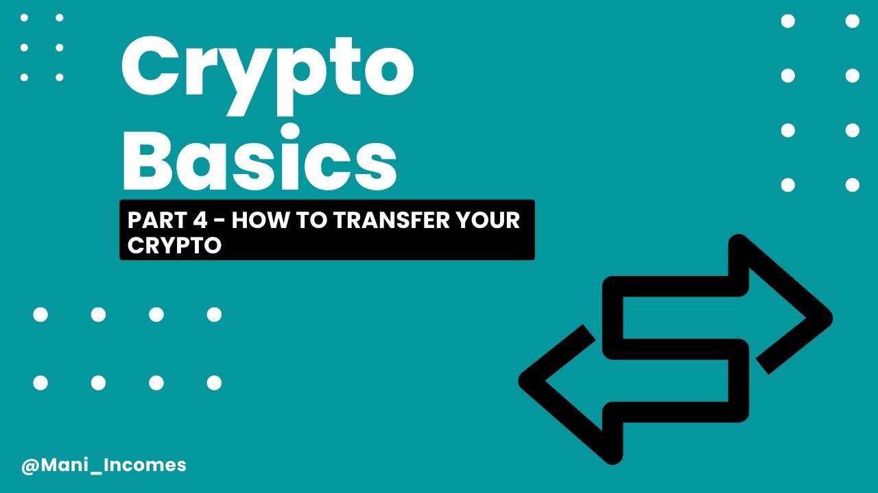 Crypto Basics – How To Transfer Your Crypto