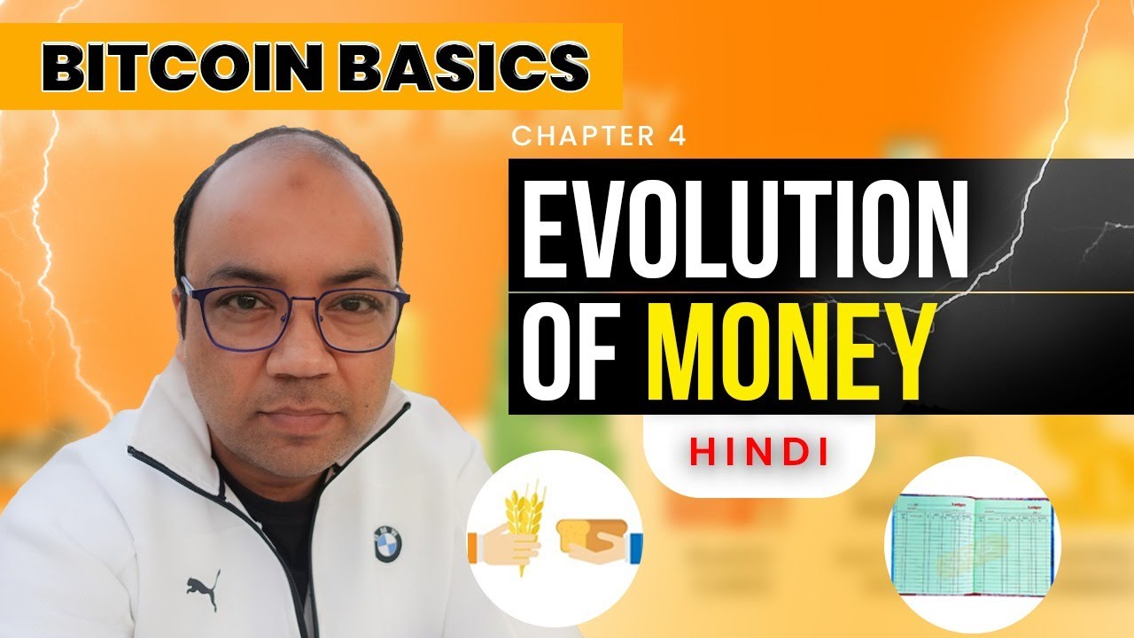 Ch. 4: EVOLUTION OF MONEY – Bitcoin Basics