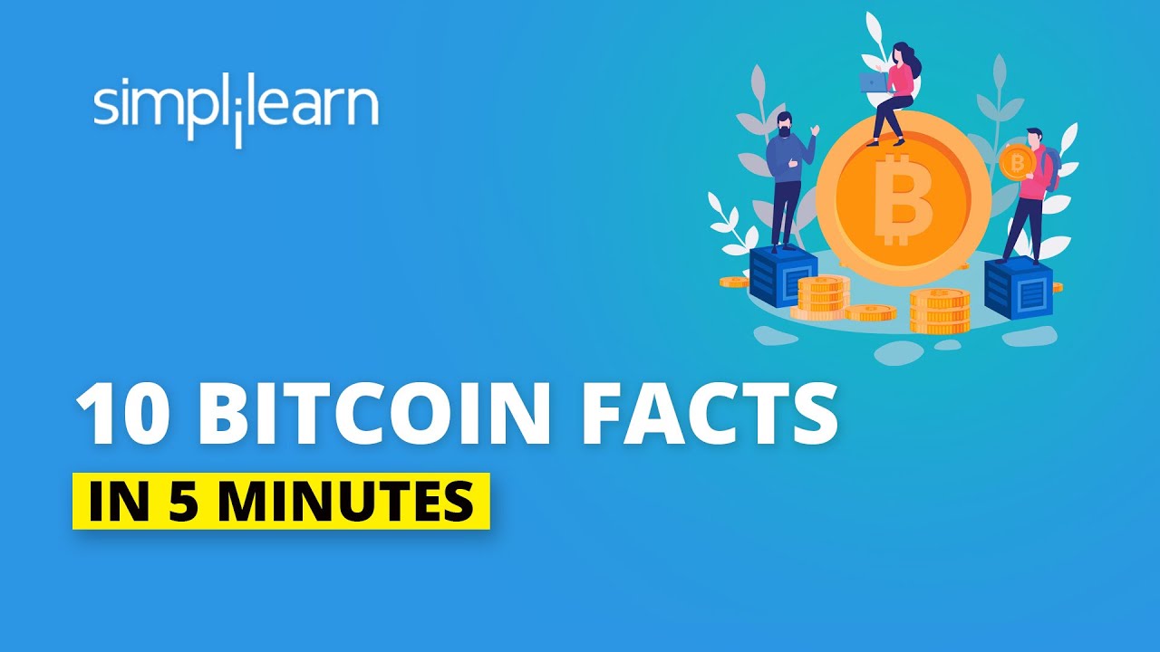 10 Bitcoin Facts In 5 Minutes | 10 Bitcoin Facts That Will Shock You! | Simplilearn