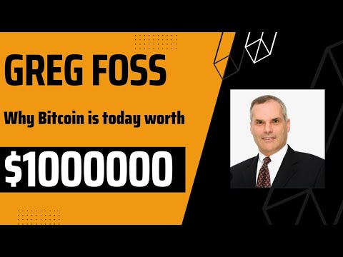 Greg Foss – Simple Math Shows Bitcoin Is Worth $1000000 Today