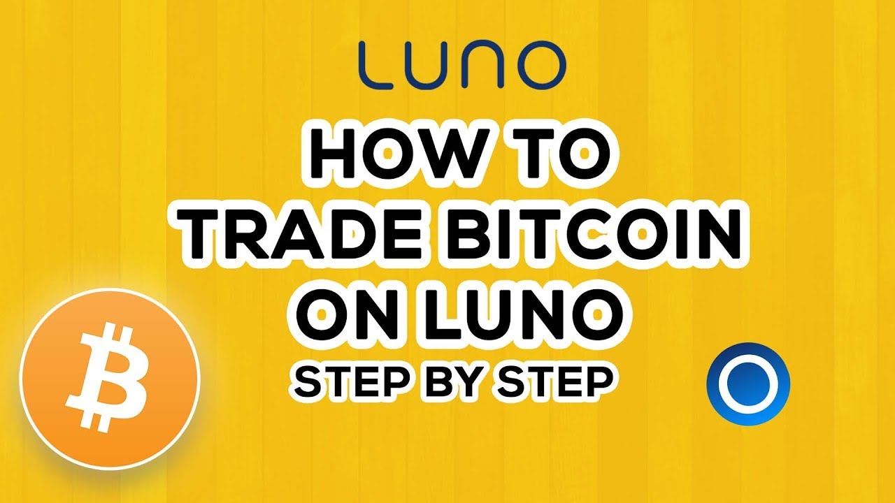 Luno Tutorial. How to trade or buy Bitcoin in South Africa 2019