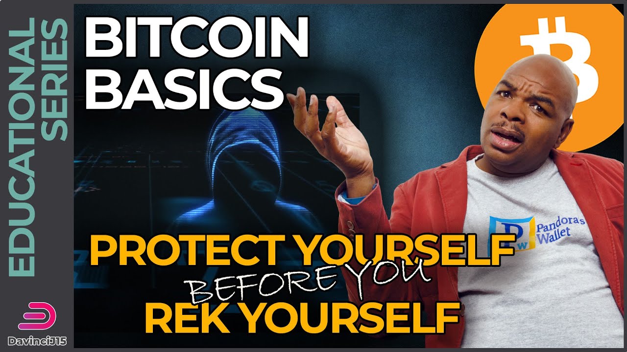 BITCOIN BASICS – Protect Yourself Before You Rek Yourself