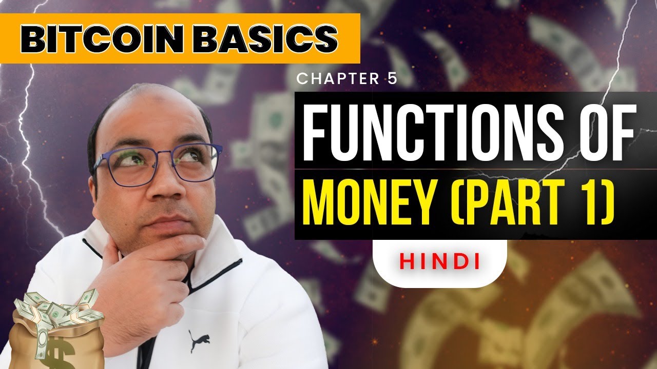 Ch. 5: FUNCTIONS OF MONEY (PART 1) – Bitcoin Basics