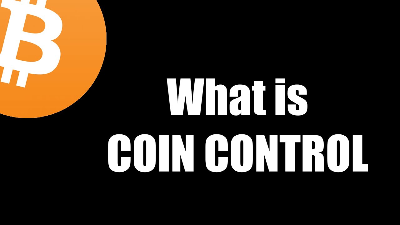 Bitcoin Basics – What is Coin Control?