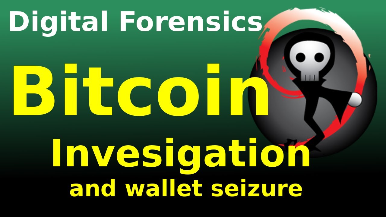 Bitcoin investigation and wallet seizure