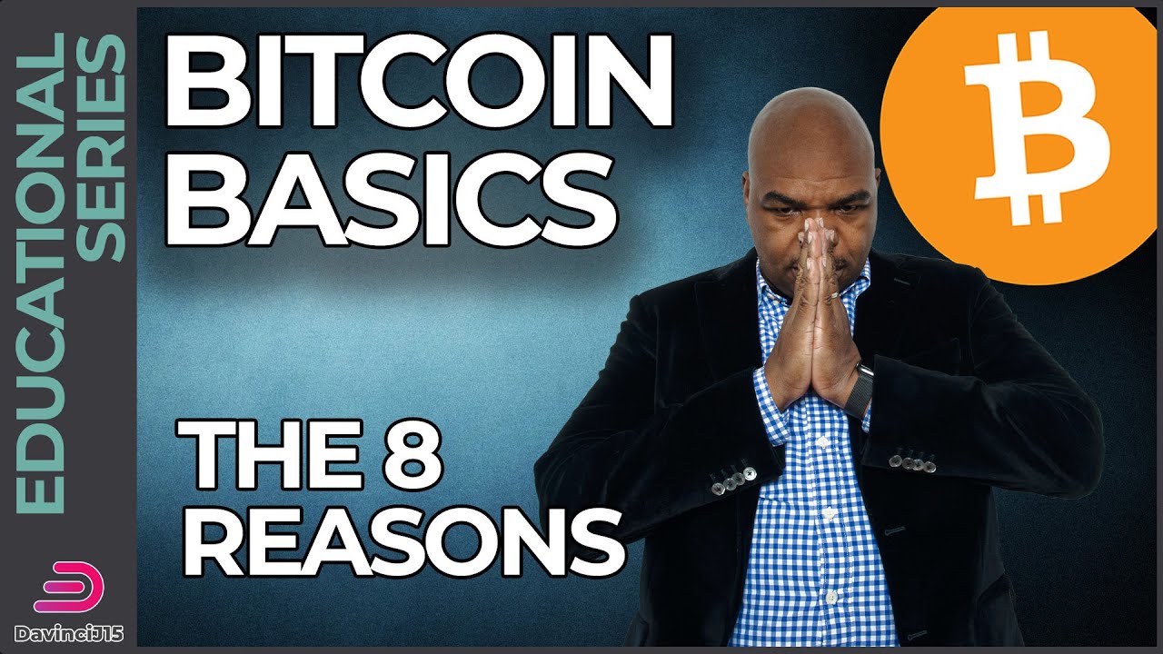 BITCOIN BASICS – The 8 Reasons