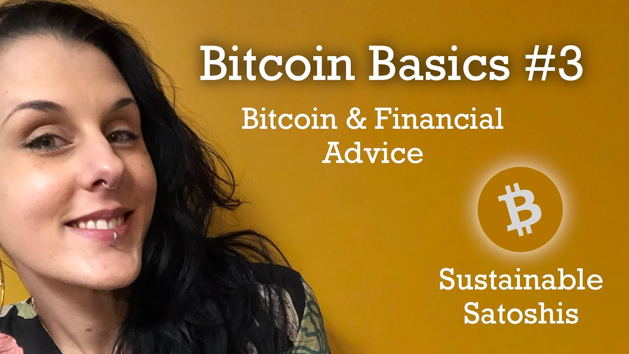 Bitcoin Basics #3 – Bitcoin & Financial Advice