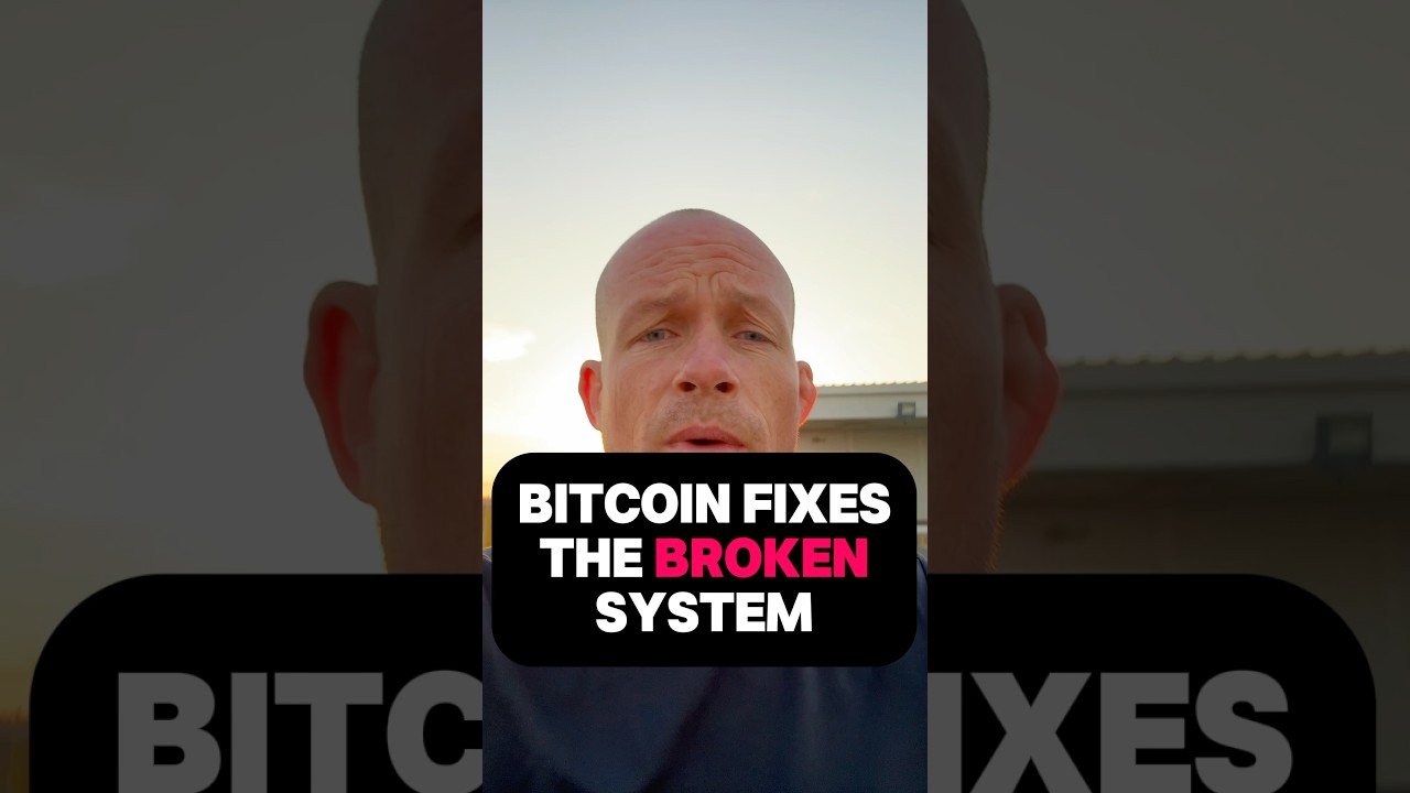 Bitcoin fixes the broken system!