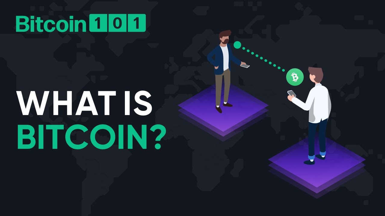 What is Bitcoin? – Bitcoin 101