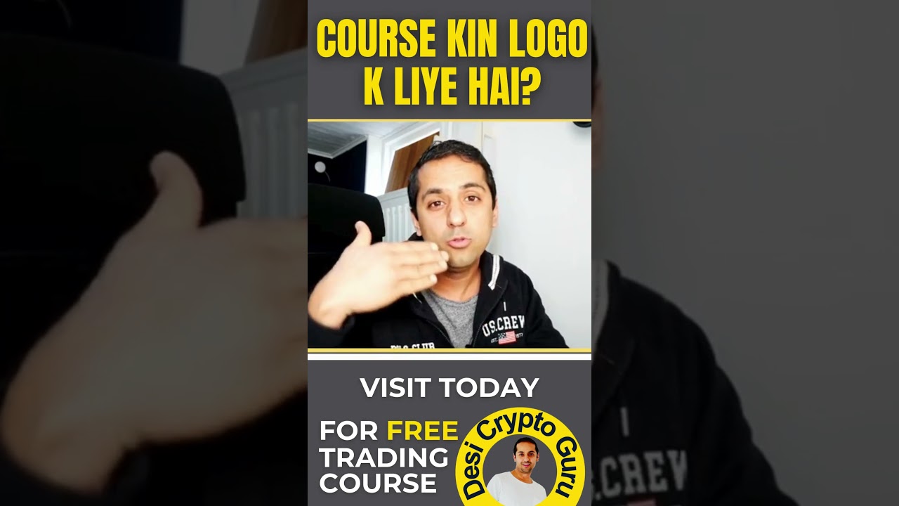 Course kin logo k liye hai- By Desi Crypto Guru