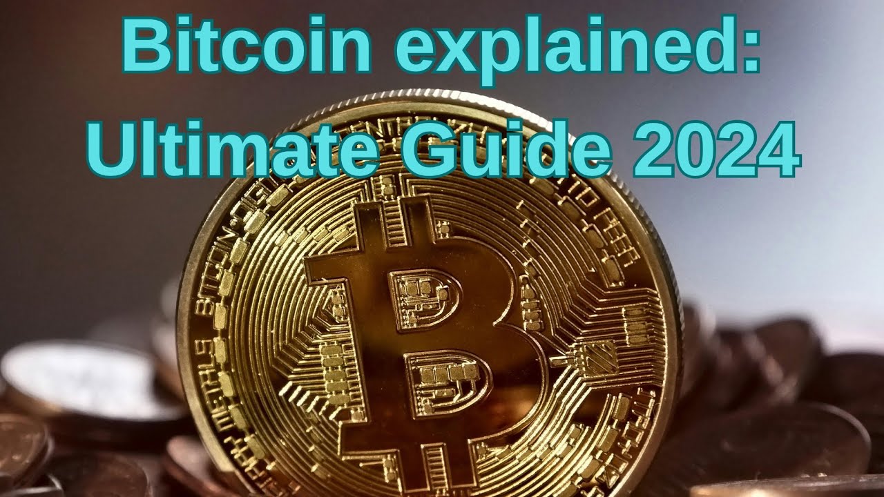 Bitcoin Explained: Ultimate Guide