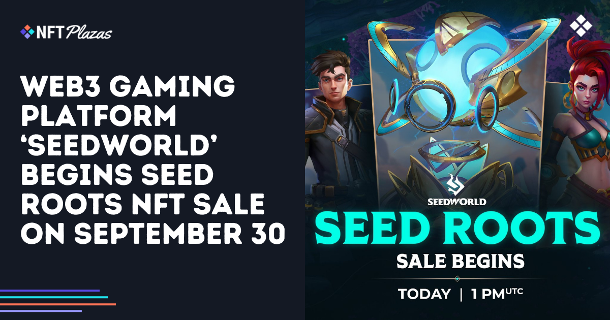 Seedworld Begins Seed Roots NFT Sale on September 30