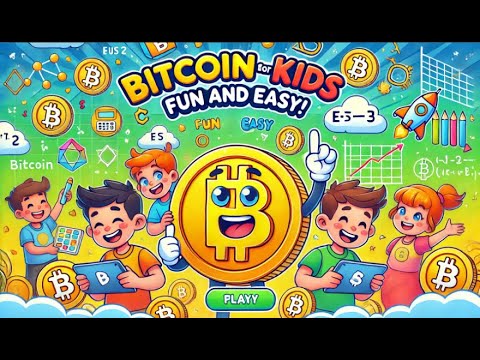 Bitcoin for Kids  Fun and Easy!