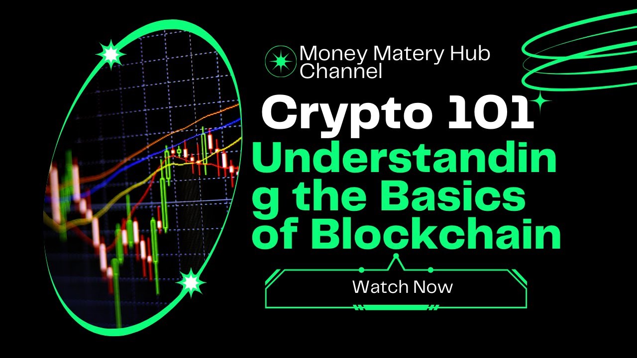 Crypto 101: Understanding the Basics of Blockchain