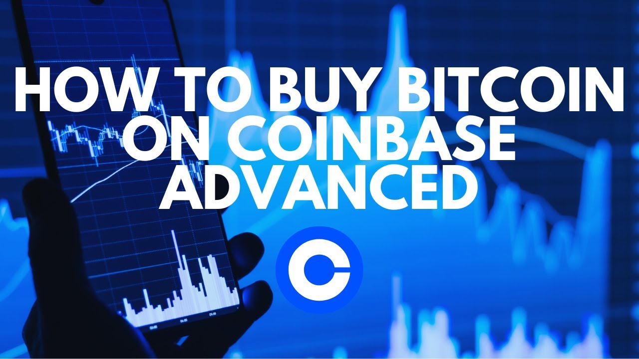 How To Buy Bitcoin On Coinbase Advanced – Step-by-Step Guide