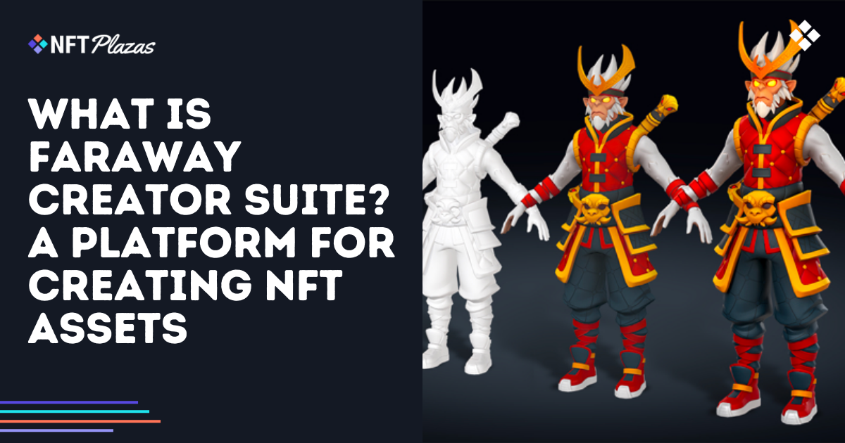 What is Faraway Creator Suite? A Platform for Creating NFT Assets