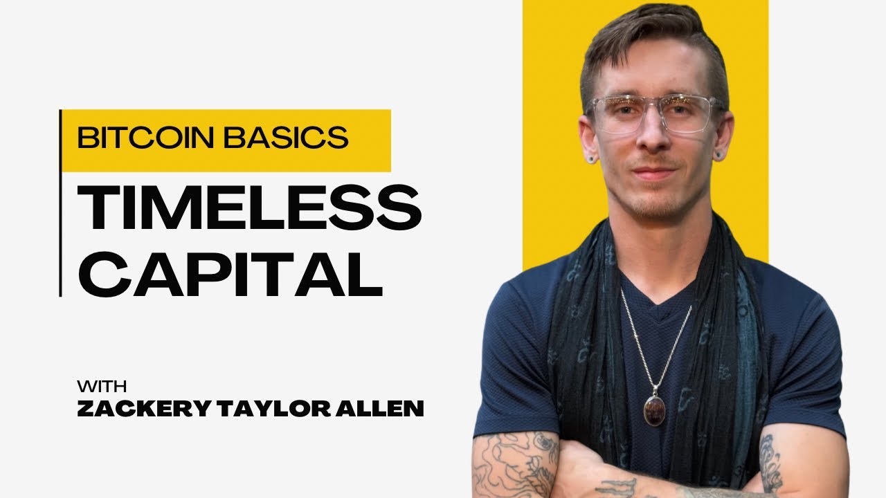 Bitcoin Basics: Timeless Capital with Zackery Taylor Allen