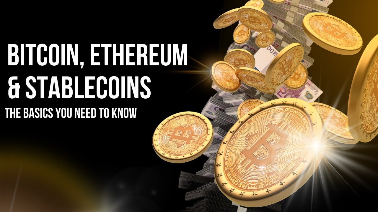 Bitcoin, Ethereum & Stablecoins: The Basics You Need to Know!