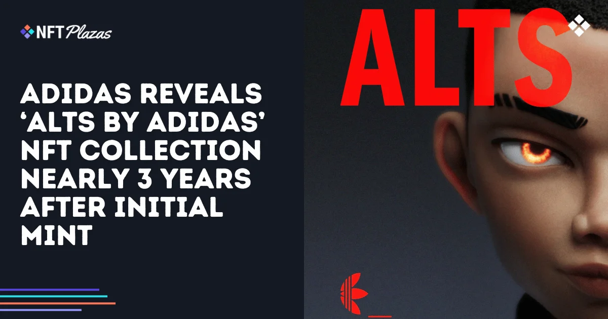 Adidas Reveals ALTS NFT Collection Nearly 3 Years After Initial Mint